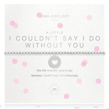 Joma Couldnt Say I Do Without You Bracelet 3760