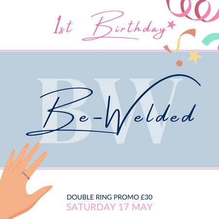 Be-Welded Birthday Event Saturday 17 May