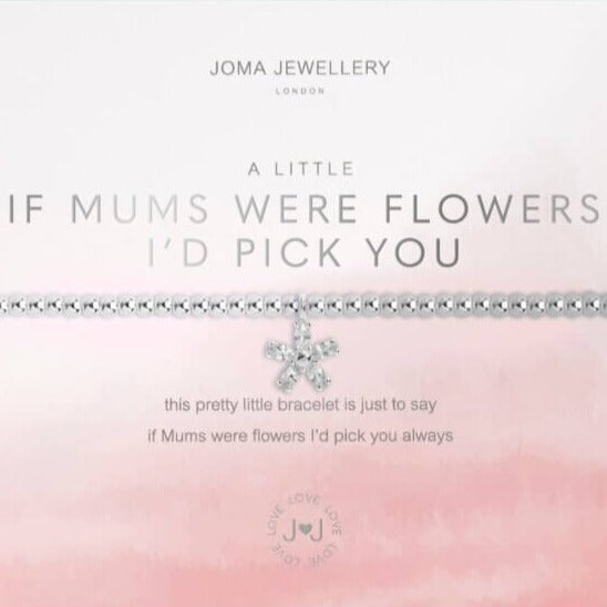 Joma If Mums Were Flowers Id Pick You Bracelet